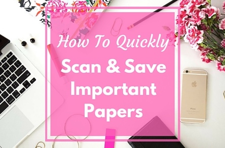 How To Scan and Save Important Papers
