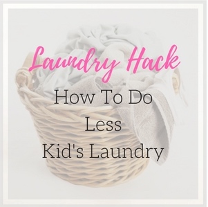 Laundry Hack: How To Do Less Kid's Laundry