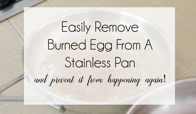 HOW TO EASILY REMOVE BURNED EGG FROM A STAINLESS PAN