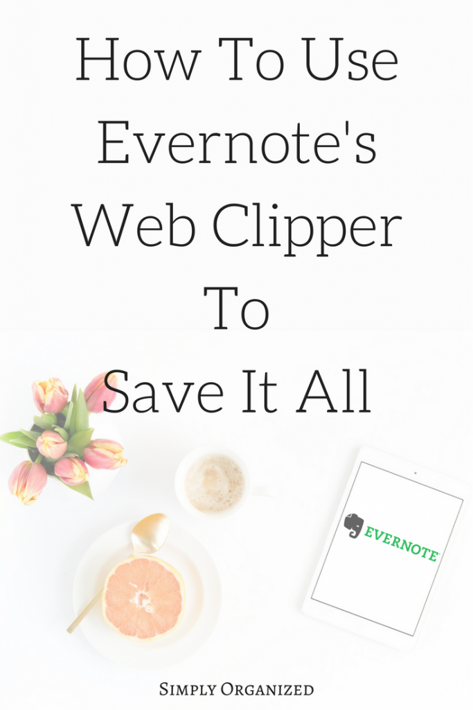 How To Use Evernotes Web Clipper