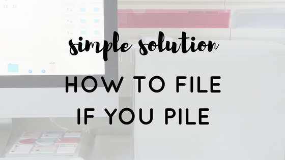 how to file papers if tend to pile