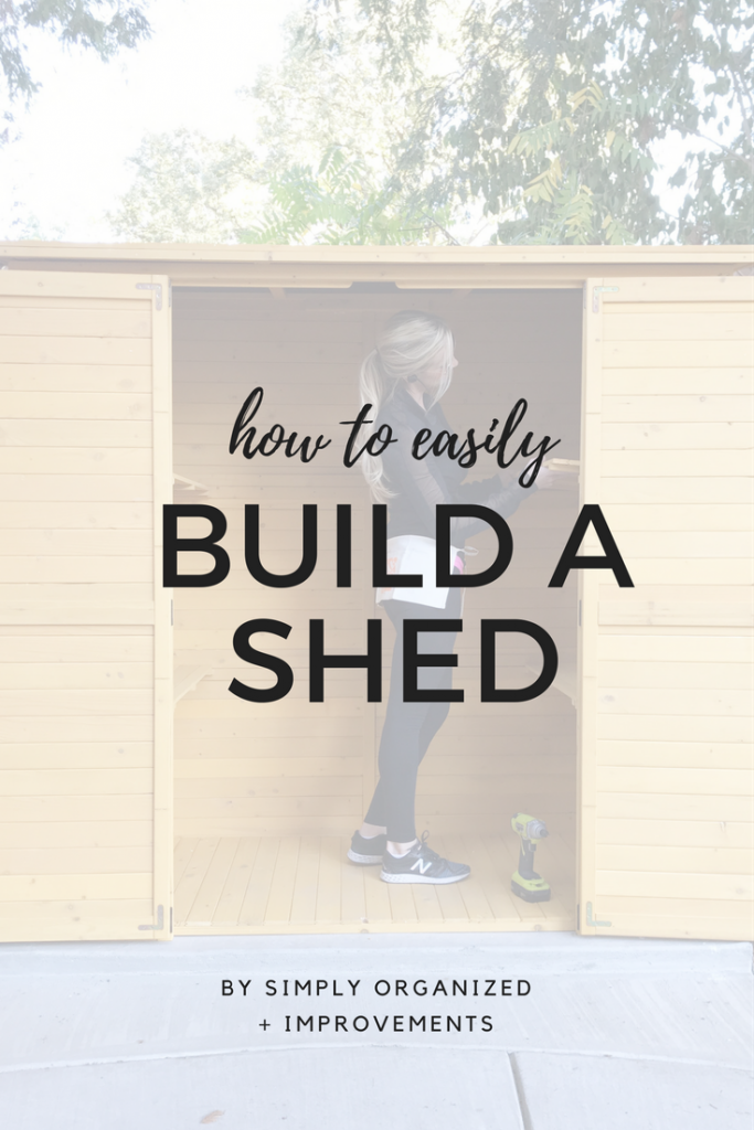 How To Easily Build a Shed with Simply Organized and Improvements